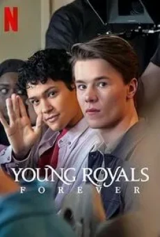 Young Royals Forever (2024) เบื้องหลังรักของเจ้าชาย