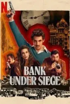 Bank Under Siege (Asalto al Banco Central) ปล้นสะเทือนเมือง - ดูหนังออนไลน