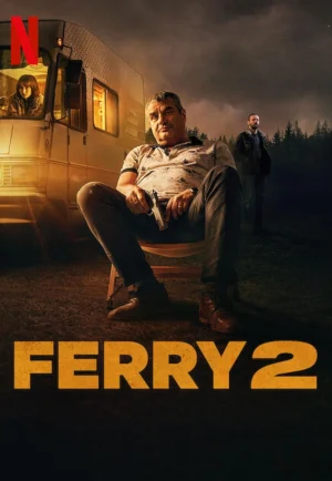 Ferry 2 (2024) เฟอร์รี่ 2: การกลับมาของเจ้าพ่อค้ายา - ดูหนังออนไลน